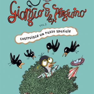 Giorgio Super Pinguino costruisce un razzo spaziale